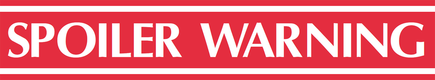 SPOILER WARNING